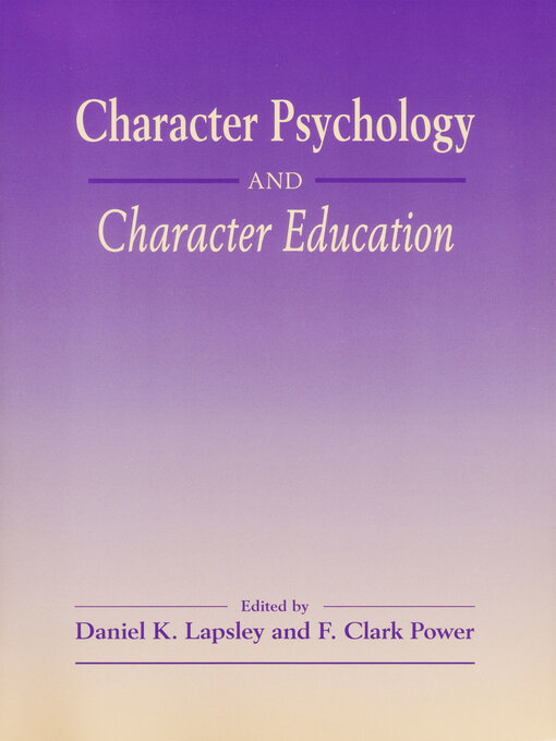 Title details for Character Psychology and Character Education by Daniel K. Lapsley - Available